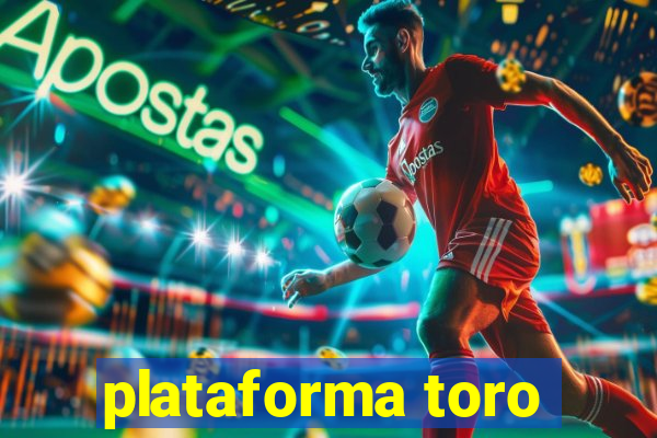 plataforma toro