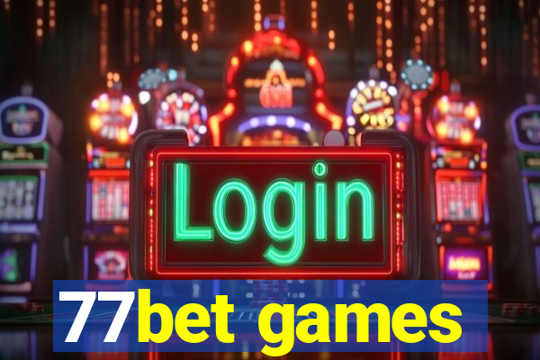 77bet games