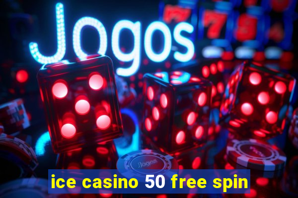 ice casino 50 free spin