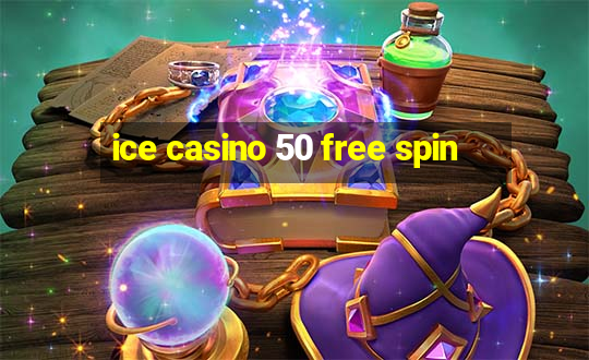 ice casino 50 free spin