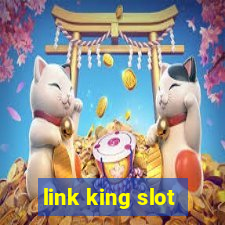 link king slot