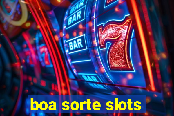 boa sorte slots