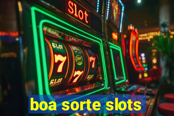 boa sorte slots