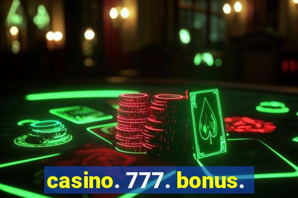 casino. 777. bonus.