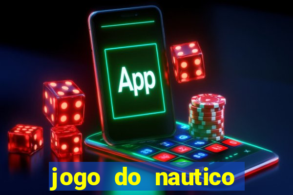 jogo do nautico hoje ao vivo