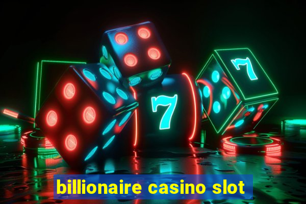 billionaire casino slot