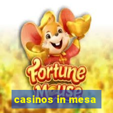 casinos in mesa