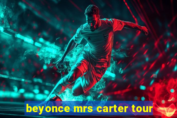 beyonce mrs carter tour