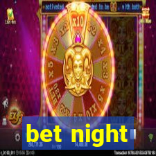 bet night