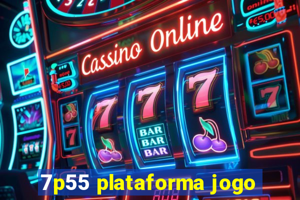 7p55 plataforma jogo