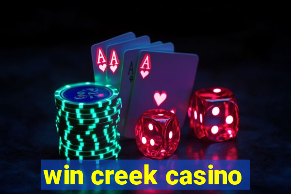 win creek casino