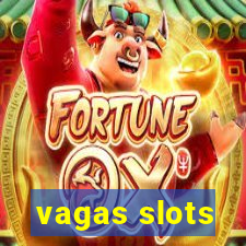 vagas slots