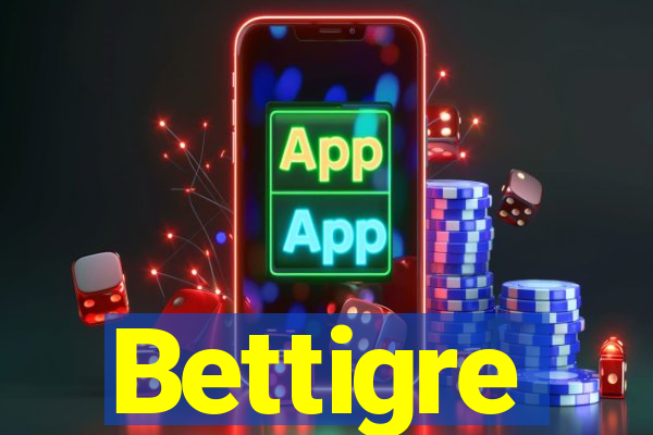 Bettigre