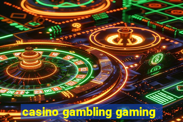 casino gambling gaming