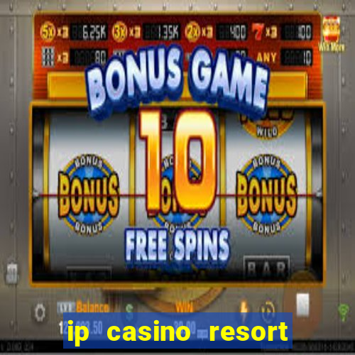 ip casino resort spa biloxi