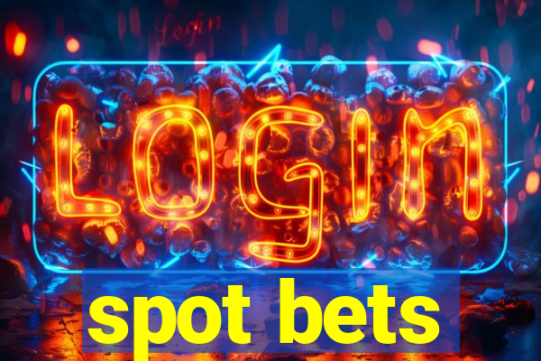 spot bets