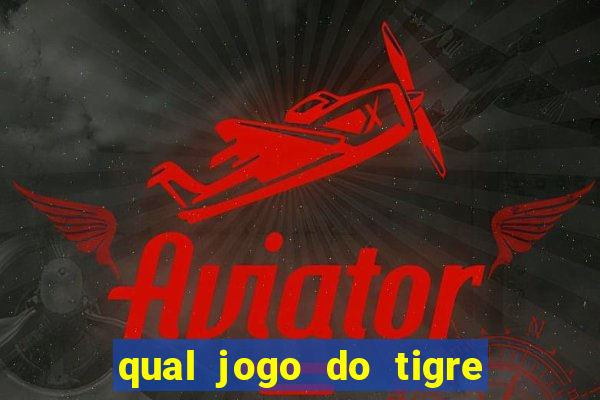 qual jogo do tigre ta pagando agora