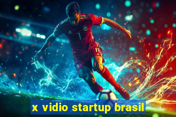 x vidio startup brasil