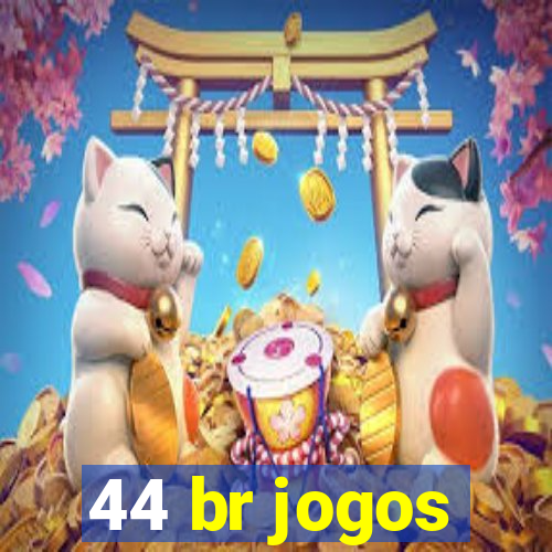 44 br jogos