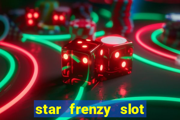 star frenzy slot free play