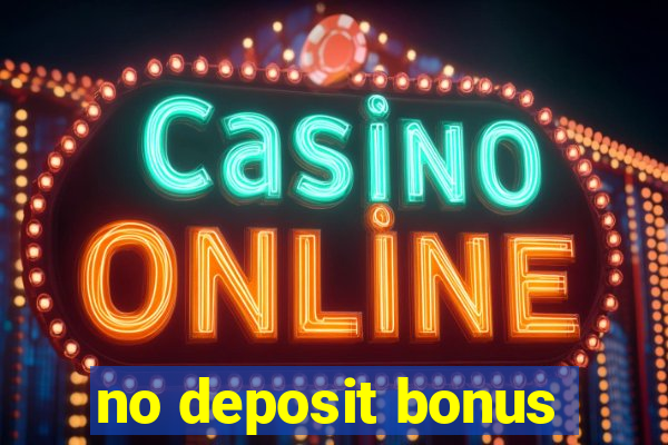 no deposit bonus