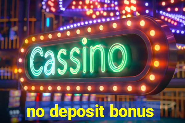 no deposit bonus