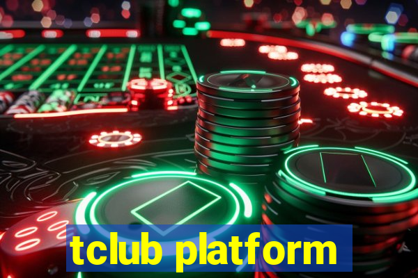 tclub platform