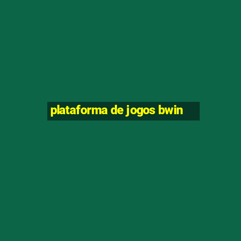 plataforma de jogos bwin