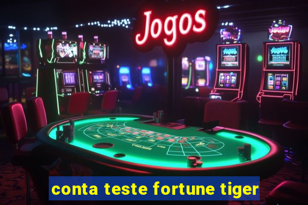 conta teste fortune tiger