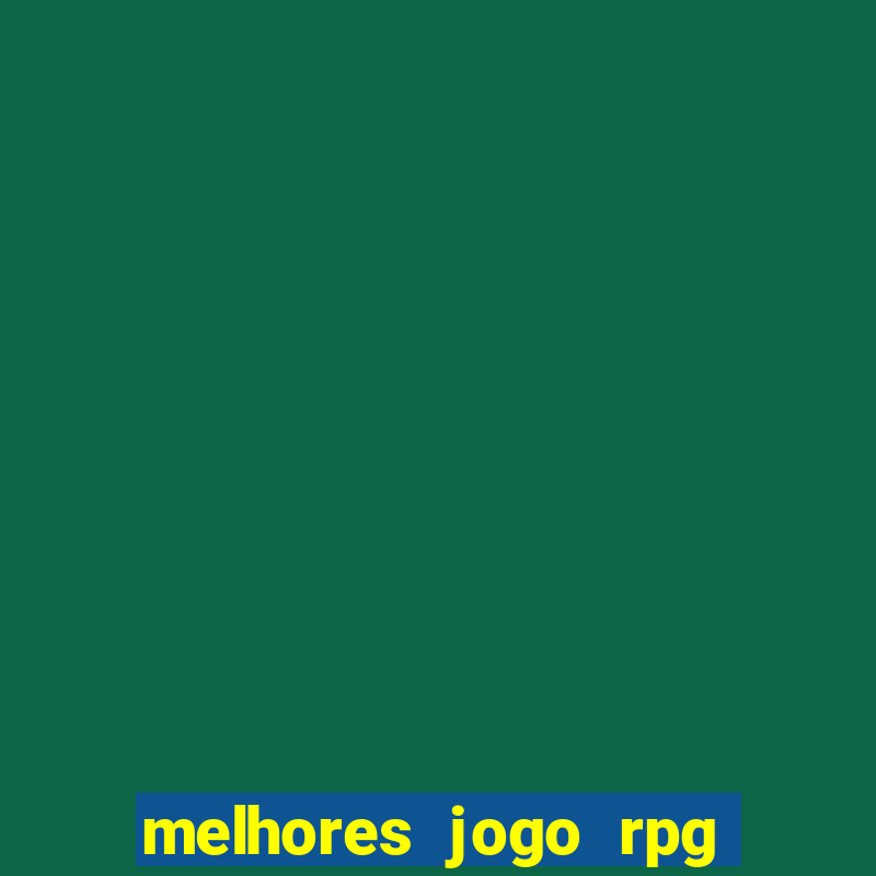 melhores jogo rpg para android