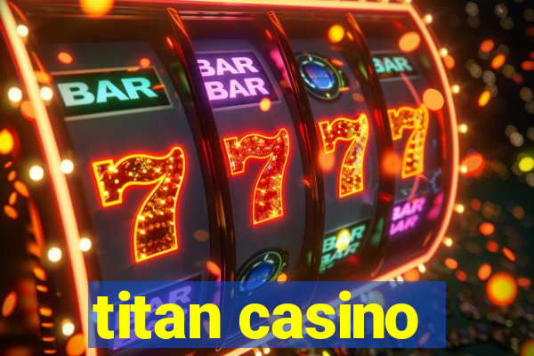 titan casino