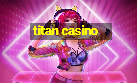 titan casino