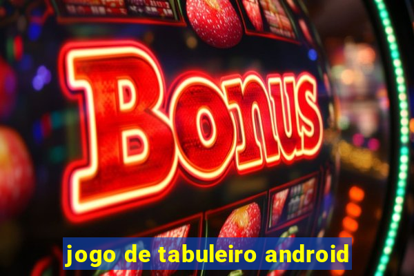 jogo de tabuleiro android