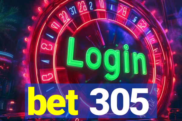 bet 305