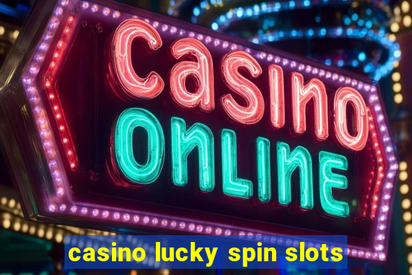 casino lucky spin slots