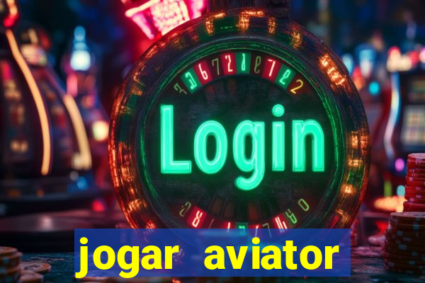 jogar aviator online gr谩tis