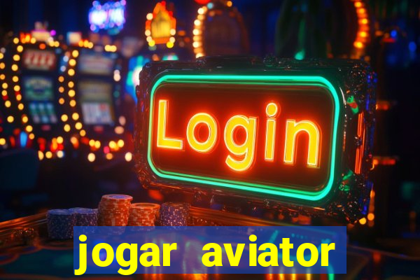 jogar aviator online gr谩tis