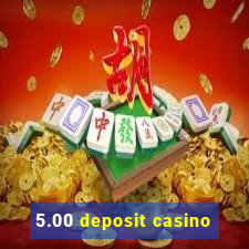 5.00 deposit casino