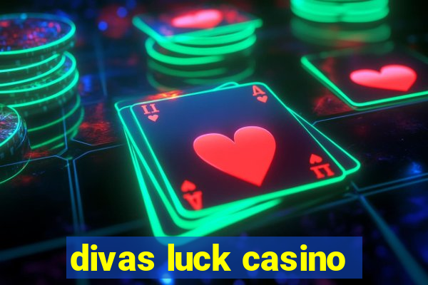 divas luck casino