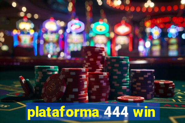 plataforma 444 win