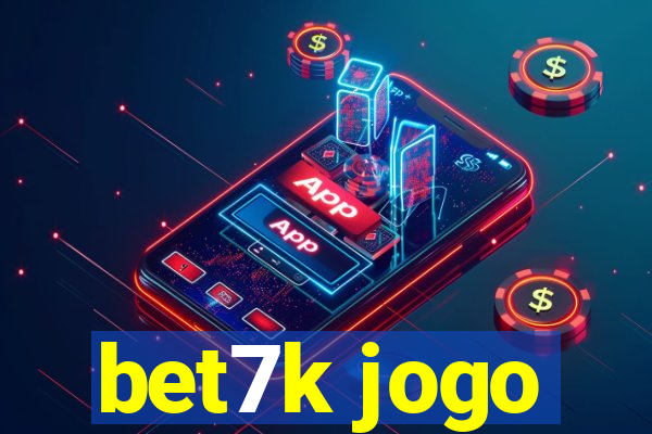 bet7k jogo