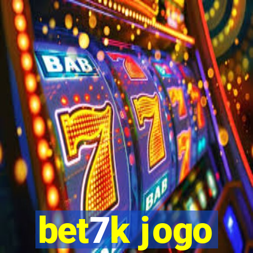 bet7k jogo