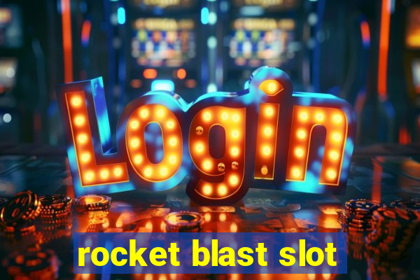 rocket blast slot