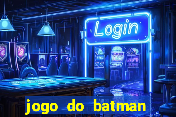 jogo do batman para celular