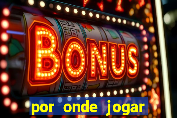 por onde jogar fortune tiger