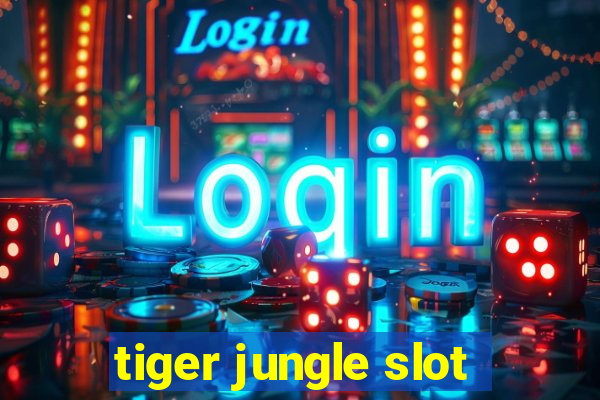 tiger jungle slot