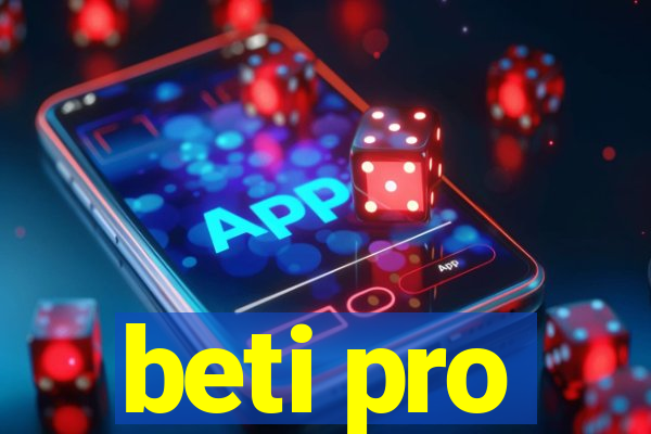 beti pro