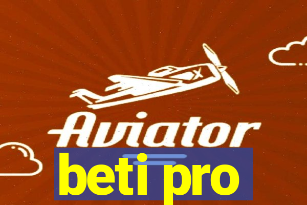 beti pro