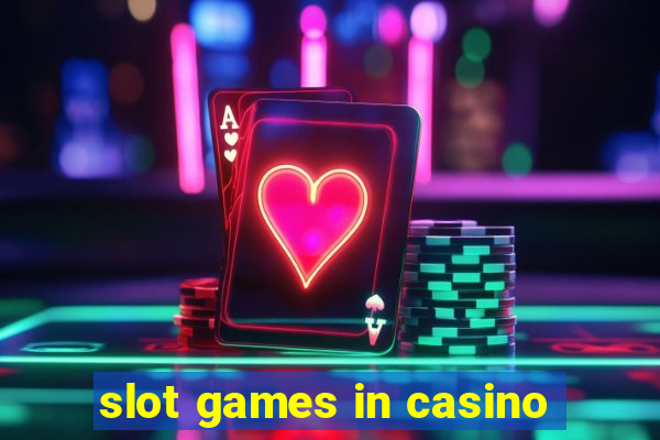 slot games in casino