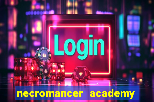 necromancer academy and the genius summoner wiki